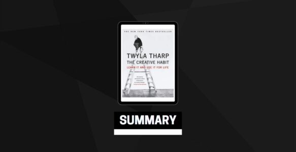 Summary: The Creative Habit By Twyla Tharp