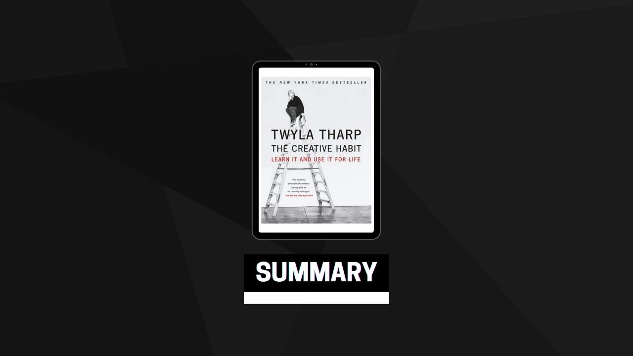 Summary: The Creative Habit By Twyla Tharp