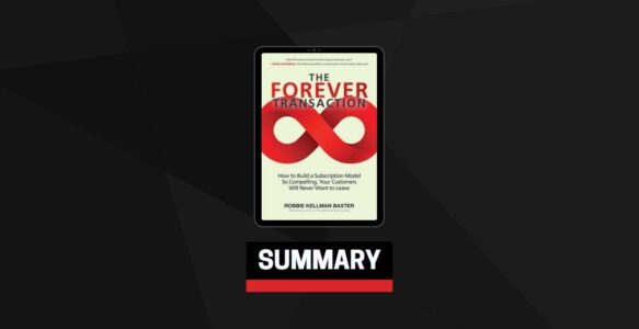 Summary: The Forever Transaction By Robbie Kellman Baxter