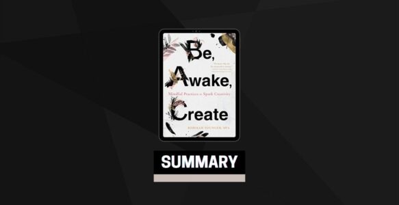 Summary: Be, Awake, Create By Rebekah Younger