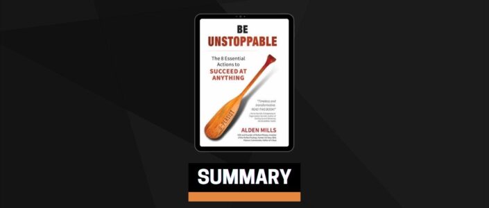 Summary: Be Unstoppable By Alden M. Mills