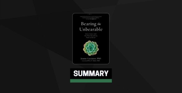 Summary: Bearing the Unbearable By Joanne Cacciatore