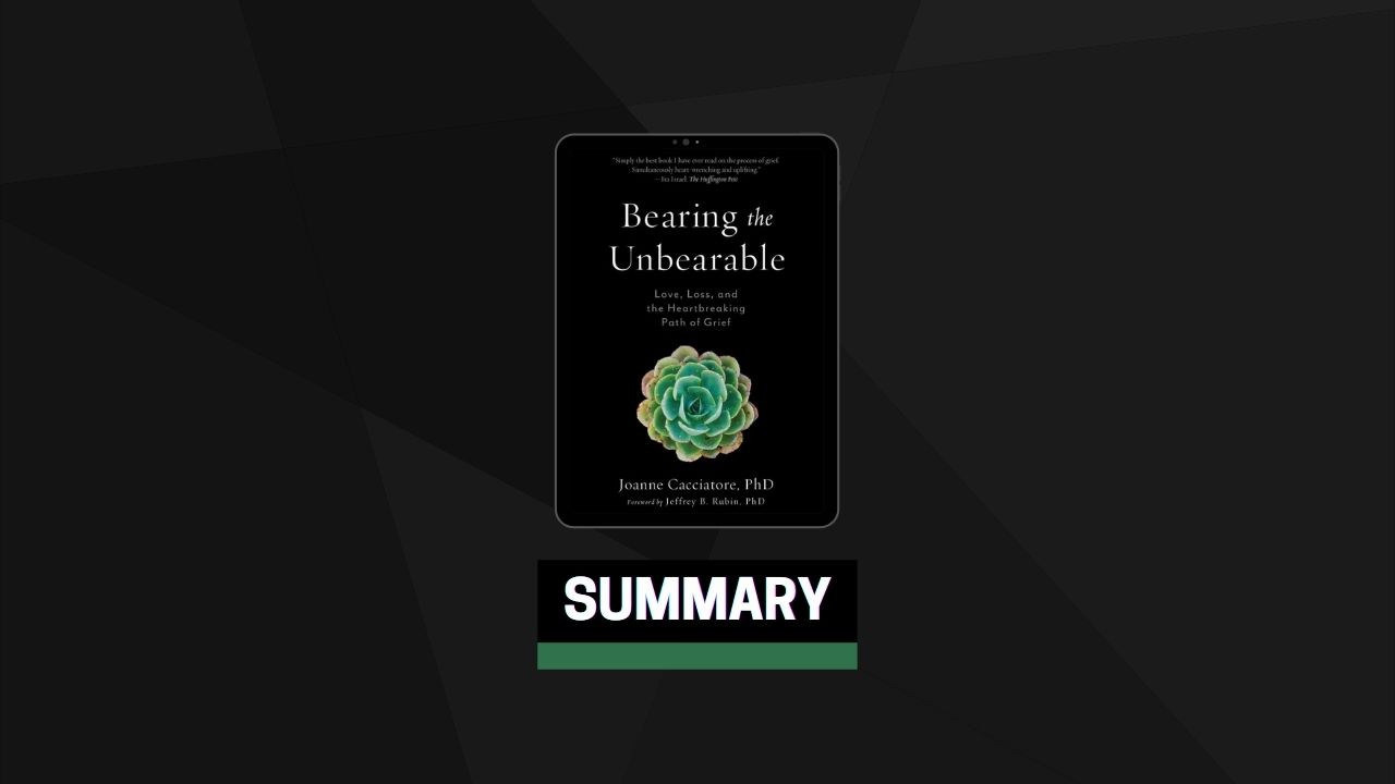 Summary: Bearing the Unbearable By Joanne Cacciatore