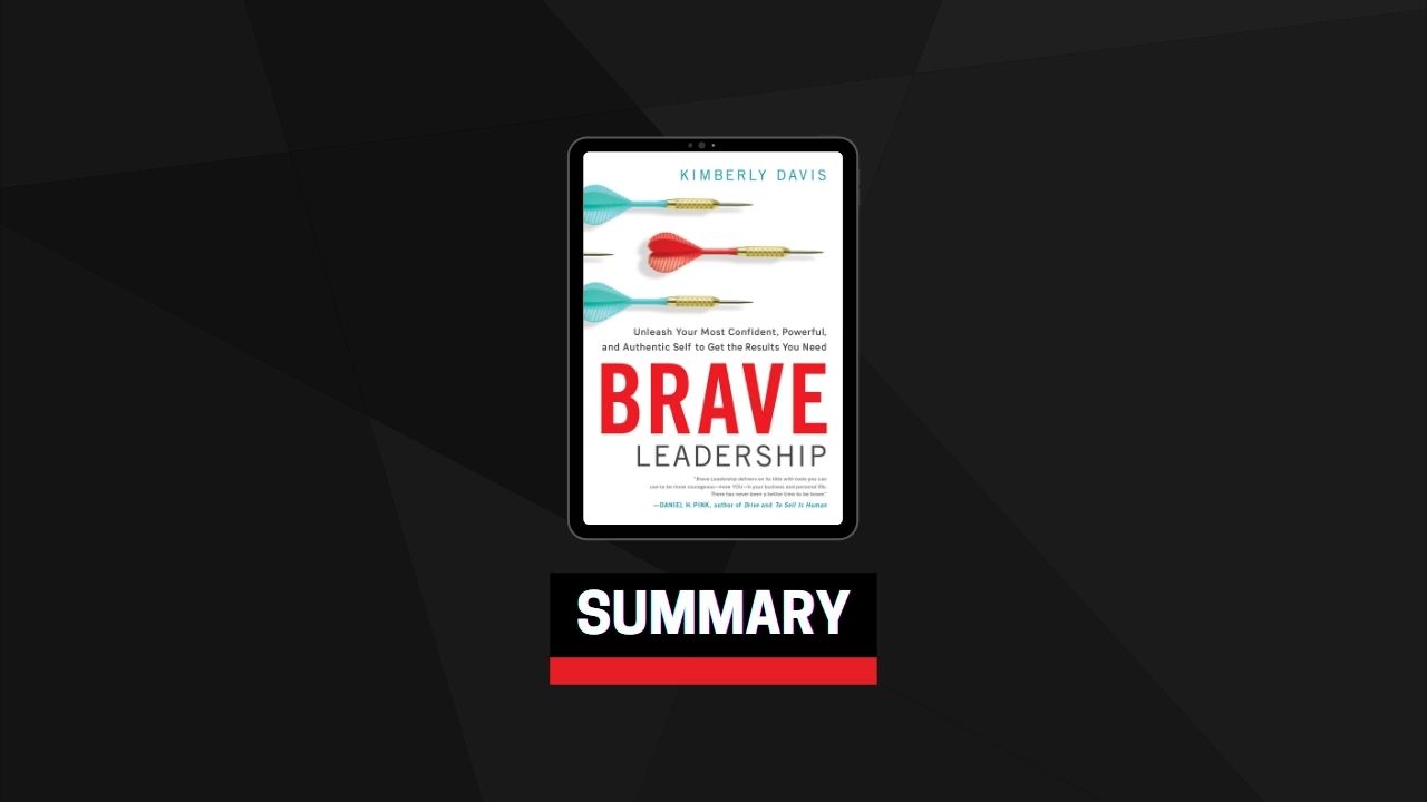 Summary: Brave Leadership By Kimberly Davis