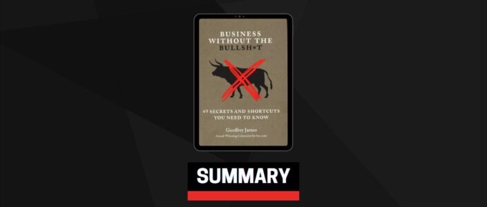 Summary: Business Without the Bullsh*t By Geoffrey James