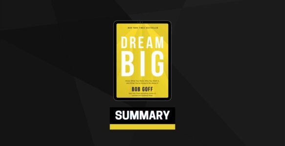 Summary: Dream Big By Bob Goff