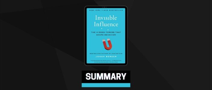 Summary: Invisible Influence By Jonah Berger