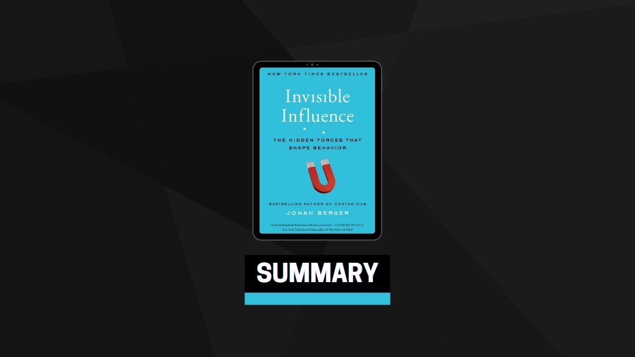 Summary: Invisible Influence By Jonah Berger
