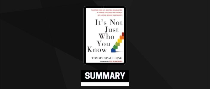 Summary: It’s Not Just Who You Know By Tommy Spaulding