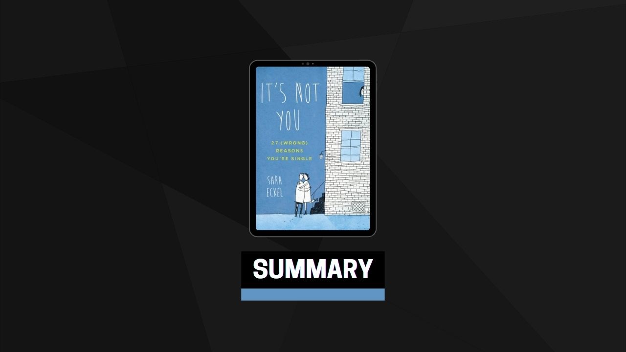 Summary: It’s Not You 27 (Wrong) Reasons You’re Single By Sara Eckel