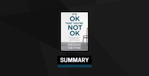 Summary: It’s OK That You’re Not OK By Megan Devine