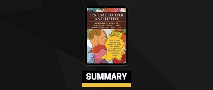 Summary: It’s Time to Talk (and Listen) By Anatasia S. Kim