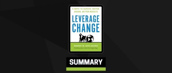 Summary: Leverage Change By Robert W. Jake Jacobs