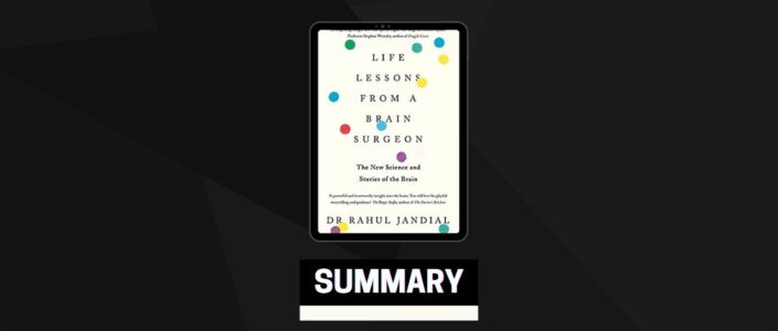 Summary: Life Lessons From a Brain Surgeon By Dr Rahul Jandial