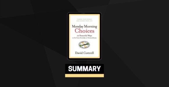 Summary: Monday Morning Choices by David Cottrell