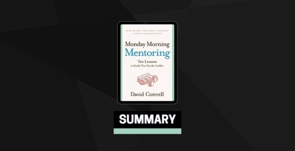 Summary: Monday Morning Mentoring by David Cottrell