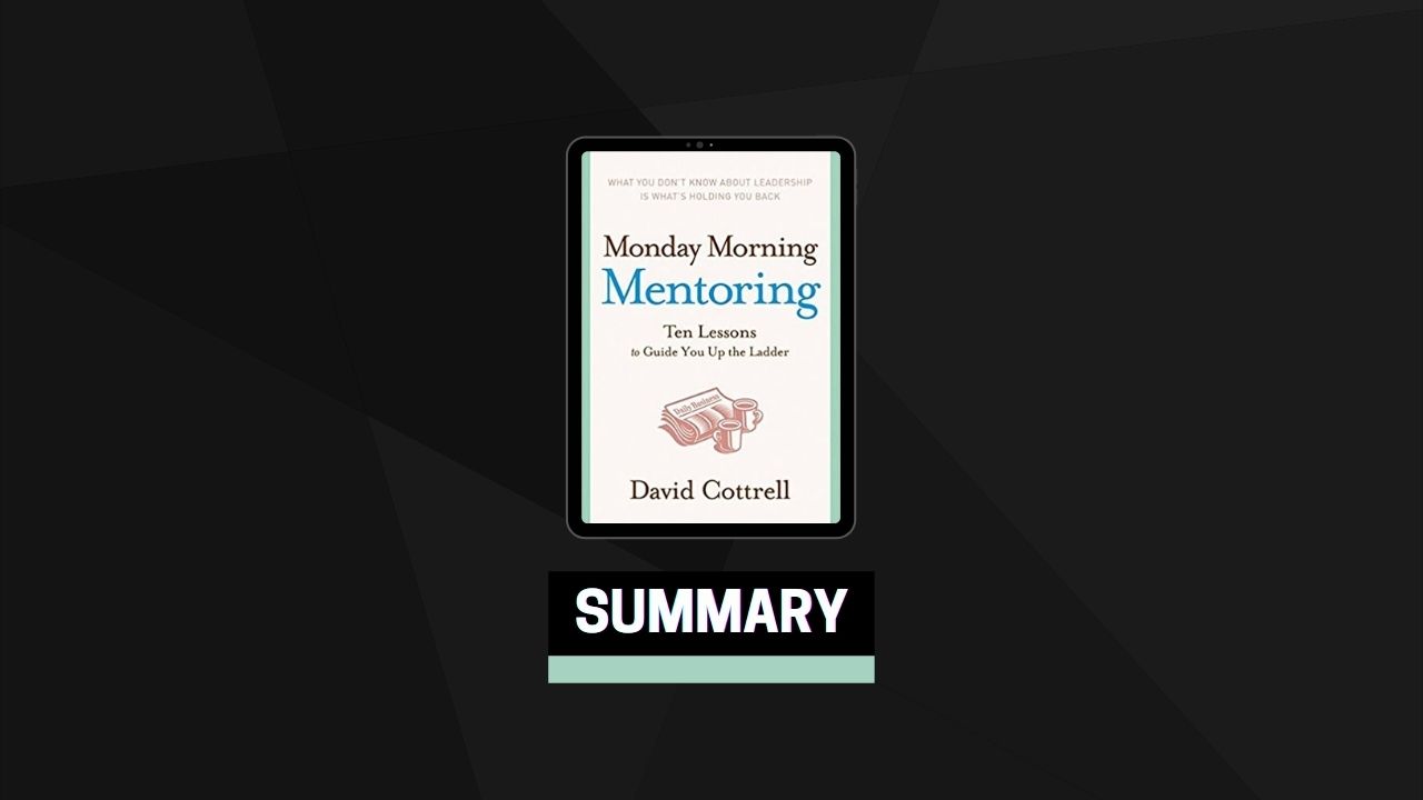 Summary: Monday Morning Mentoring by David Cottrell