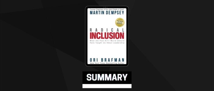 Summary: Radical Inclusion By Martin Dempsey and Ori Brafman