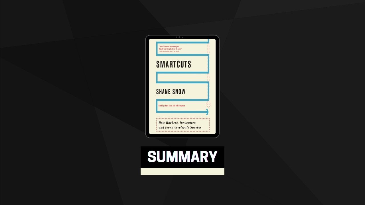 Summary: Smartcuts By Shane Snow