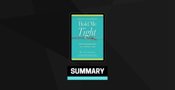 Summary: Hold Me Tight By Dr. Sue Johnson