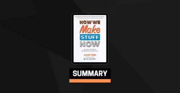 Summary: How We Make Stuff Now By Jules Pieri