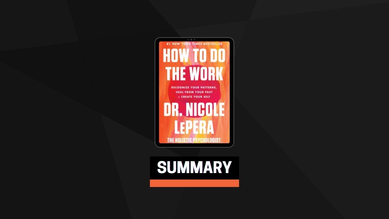 Summary: How to Do the Work By Dr. Nicole LePera