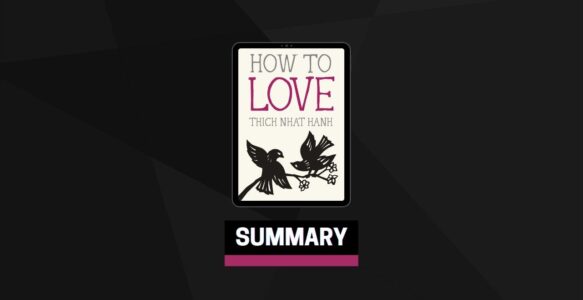 Summary: How to Love By Thich Nhat Hanh