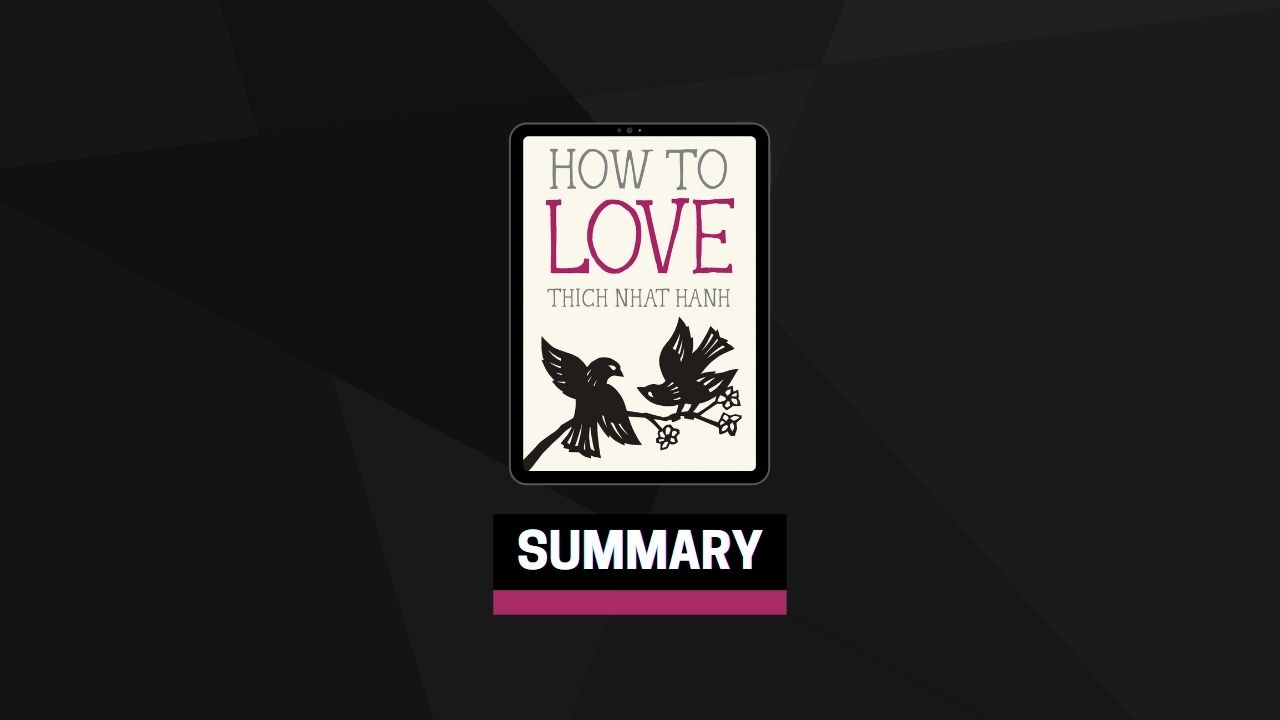 Summary: How to Love By Thich Nhat Hanh