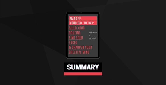 Summary: Manage Your Day-to-Day By Jocelyn K. Glei