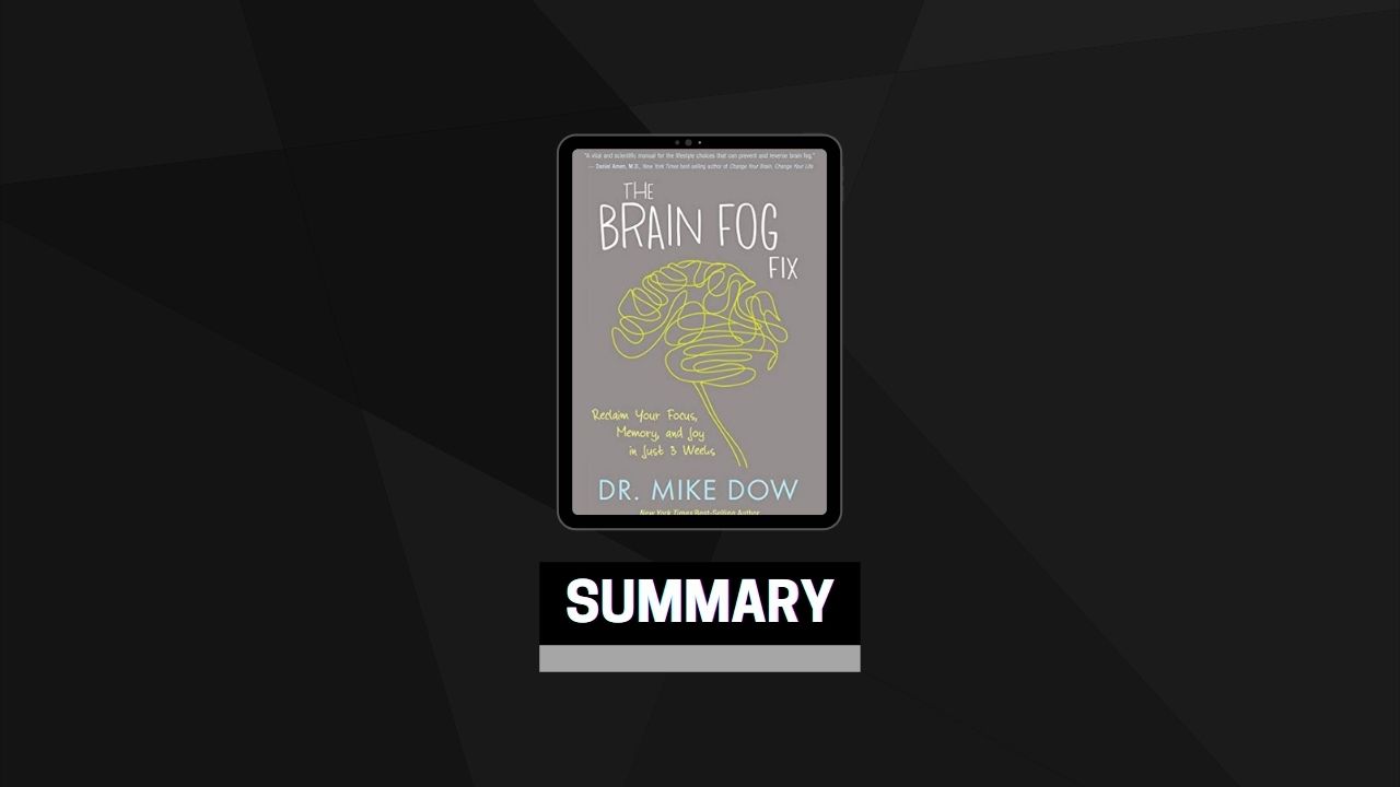 Summary: The Brain Fog Fix By Mike Dow