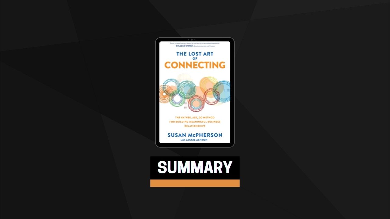Summary: The Lost Art of Connecting By Susan McPherson