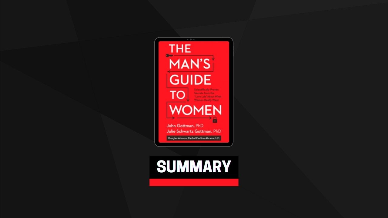 Summary: The Man’s Guide to Women By John Gottman