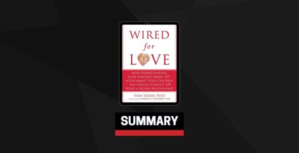 Summary: Wired for Love By Stan Tatkin