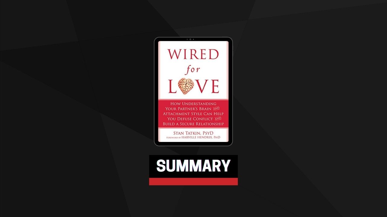 Summary: Wired for Love By Stan Tatkin