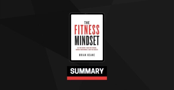 Summary: The Fitness Mindset By Brian Keane
