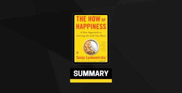 Summary: The How of Happiness By Sonja Lyubomirsky