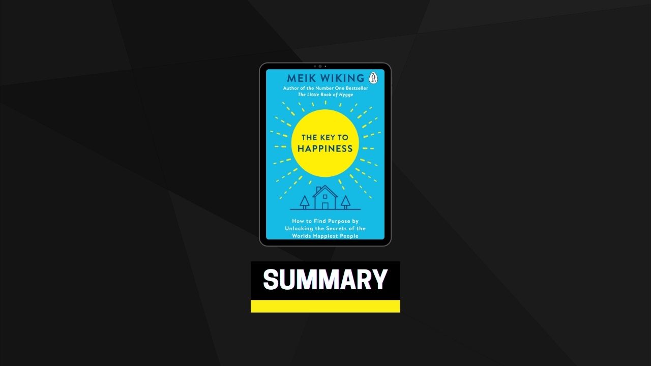 Summary: The Key to Happiness By Meik Wiking