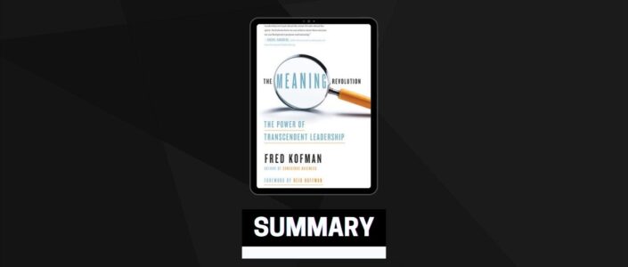 Summary: The Meaning Revolution By Fred Kofman