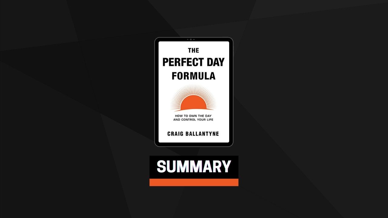 Summary: The Perfect Day Formula By Craig Ballantyne