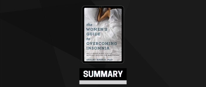 Summary: The Women’s Guide to Overcoming Insomnia By Shelby Harris