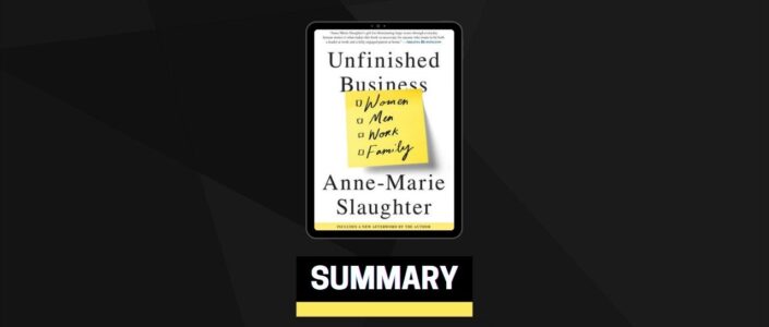 Summary: Unfinished Business By Anne-Marie Slaughter