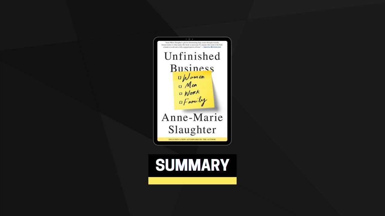 Summary: Unfinished Business By Anne-Marie Slaughter