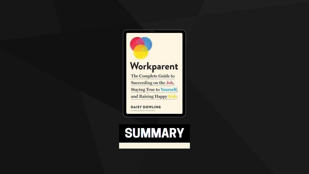 Summary: Workparent By Daisy Dowling