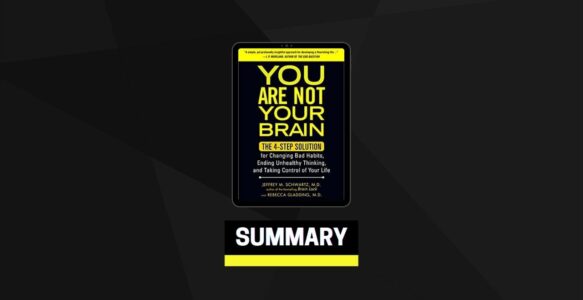 Summary: You Are Not Your Brain By Jeffrey M. Schwartz