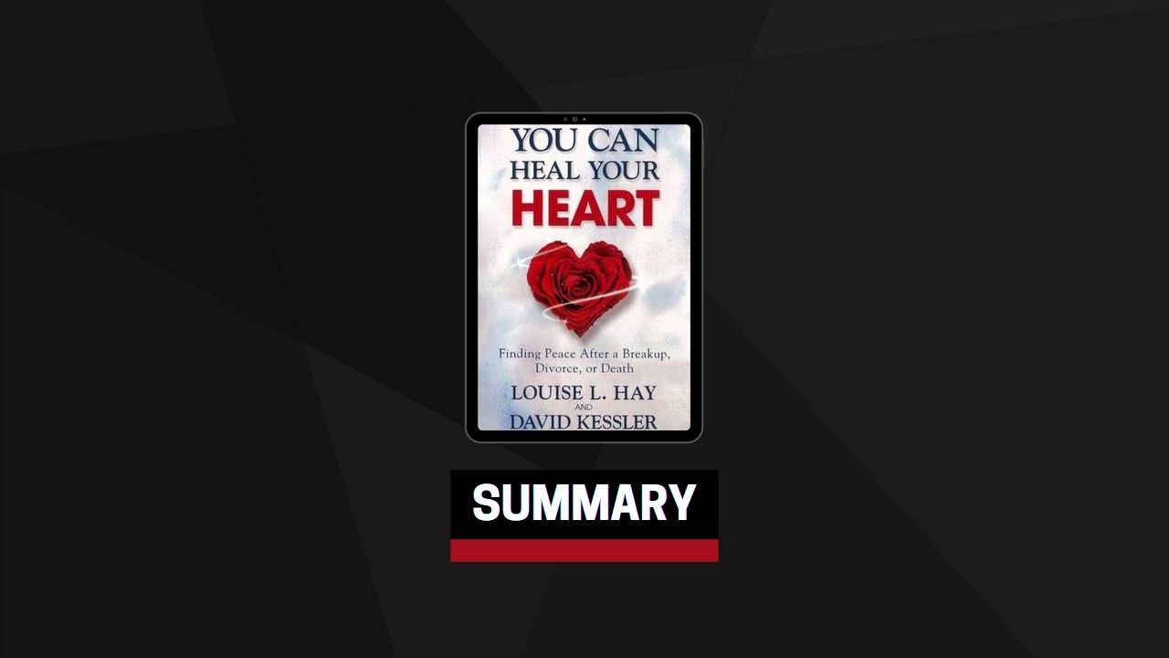 Summary: You Can Heal Your Heart By Louise L. Hay