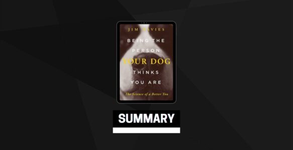 Summary: Being the Person Your Dog Thinks You Are By Jim Davies