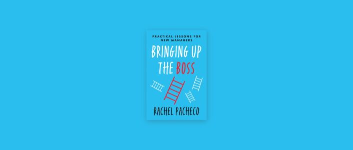 Summary: Bringing Up the Boss By Rachel Pacheco