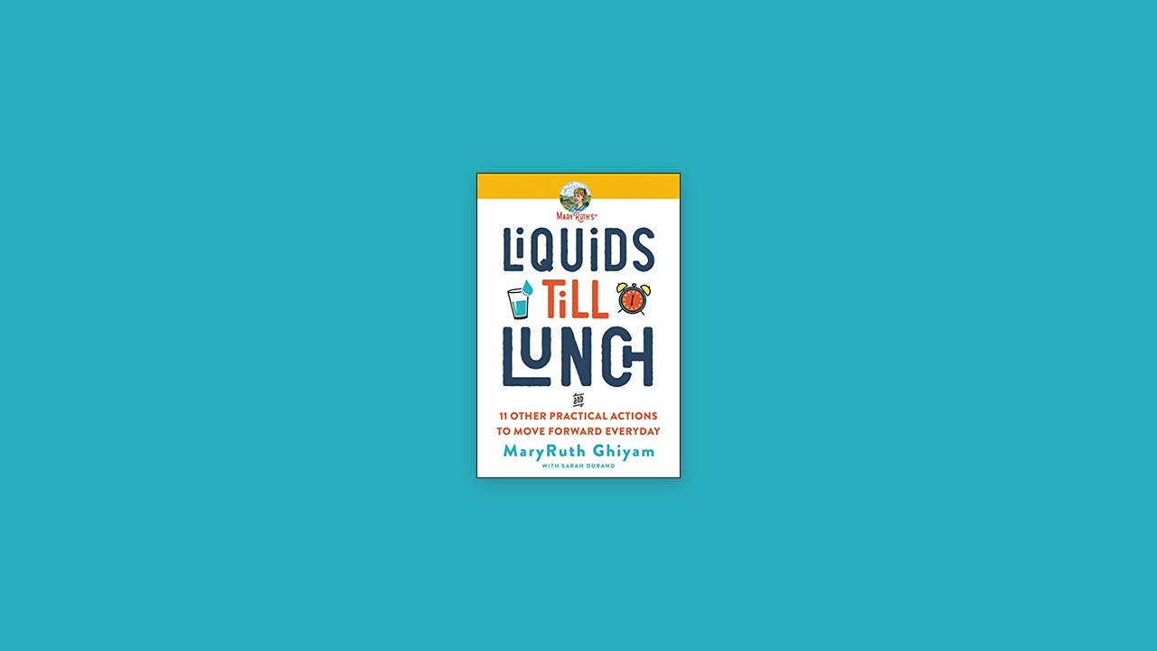 Summary: Liquids till Lunch By Mary Ruth Ghiyam