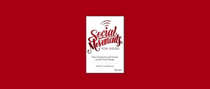 Summary: Social Movements for Good By Derrick Feldmann
