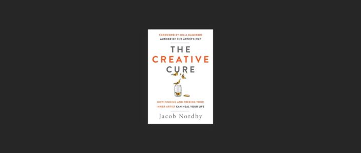 Summary: The Creative Cure By Jacob Nordby